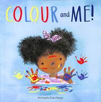 Book Cover for Colour and Me! by Michaela DiasHayes