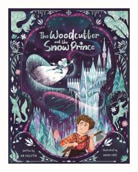 Book Cover for The Woodcutter and the Snow Prince by Ian Eagleton