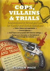 Book Cover for Cops, Villains and Trials by Stephen Wade