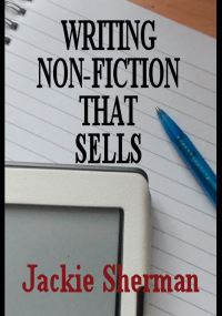Book Cover for Writing Non-Fiction That Sells by Jackie Sherman