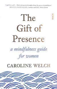 Book Cover for The Gift of Presence by Caroline Welch