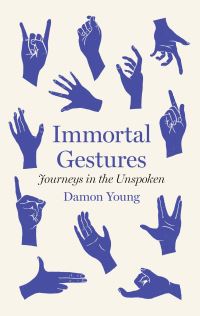 Book Cover for Immortal Gestures by Damon Young