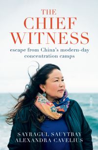 Book Cover for The Chief Witness by Sayragul Sauytbay, Alexandra Cavelius