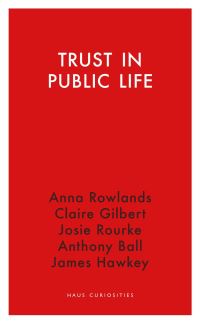 Book Cover for Trust in Public Life by Anna Rowlands, Claire FosterGilbert, Josie Rourke, Anthony Ball, James Hawkey