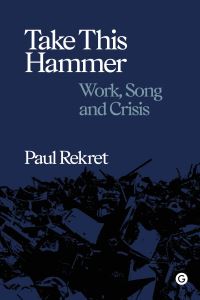 Book Cover for Take This Hammer by Paul Rekret