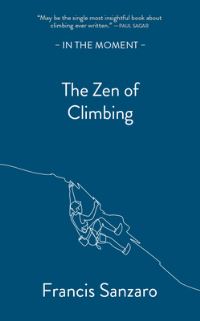 Book Cover for The Zen of Climbing by Francis Sanzaro
