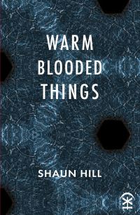 Book Cover for Warm Blooded Things by Shaun Hill