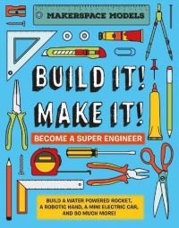Book Cover for Build It! Make It! by Rob Ives