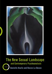Book Cover for The New Sexual Landscape and Contemporary Psychoanalysis by Danielle Knafo, Rocco LoBosco