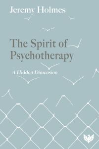 Book Cover for The Spirit of Psychotherapy by Jeremy Holmes