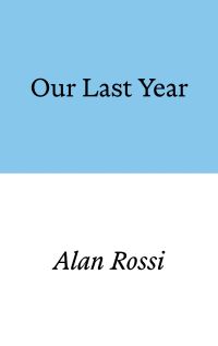 Book Cover for Our Last Year by Alan Rossi
