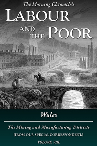 Book Cover for Labour and the Poor. Volume VIII Wales, the Mining and Manufacturing Districts by 