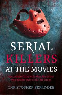 Book Cover for Serial Killers at the Movies by Christopher BerryDee