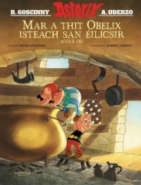 Book Cover for Mar a Thit Obelix Isteach San Éilicsir Agus É Óg by Goscinny
