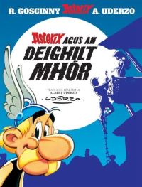 Book Cover for Asterix Agus an Deighilt Mhór (Asterix I nGaeilge / Asterix in Irish) by René Goscinny