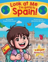Book Cover for Look at Me I'm Going to Spain! by Williamson, Kleverton Monteiro