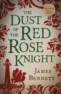 Book Cover for The Dust of the Red Rose Knight by James Bennett