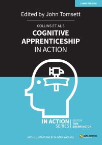 Book Cover for Collins Et Al's Cognitive Apprenticeship in Action by John Tomsett, Oliver Caviglioli