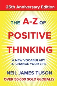Book Cover for The A-Z of Positive Thinking by Neil James Tuson