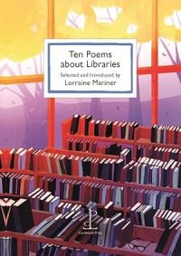 Book Cover for Ten Poems About Libraries by Lorraine Mariner