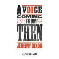 Book Cover for A Voice Coming from Then by Jeremy Dixon