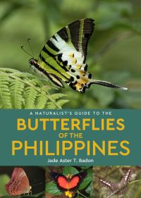 Book Cover for A Naturalist's Guide to the Butterflies of the Philippines by Jade Aster T Badon