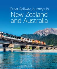 Book Cover for Great Railway Journeys in New Zealand and Australia by David Bowden
