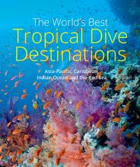 Book Cover for The World's Best Tropical Dive Destinations by Lawson Wood