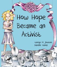 Book Cover for How Hope Became an Activist by Professor Geroge M Johnson