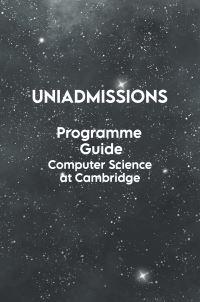 Book Cover for The UniAdmissions Programme Guide Computer Science at Cambridge by Rohan Agarwal