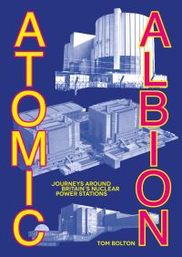 Book Cover for Atomic Albion by Tom Bolton