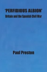Book Cover for 'Perfidious Albion' - Britain and the Spanish Civil War by Paul Preston