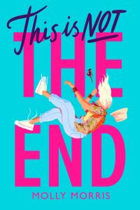 Book Cover for This Is Not the End by Molly Morris
