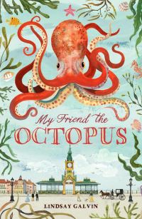 Book Cover for My Friend the Octopus by Lindsay Galvin