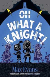 Book Cover for Oh What a Knight! by Maz Evans