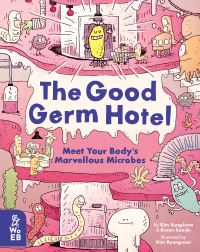 Book Cover for The Good Germ Hotel by Sunghwa Kim, Sujin Kwon