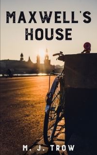 Book Cover for Maxwell's House by M J Trow