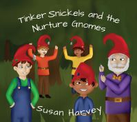 Book Cover for Tinker Snickels and the Nurture Gnomes by Susan Harvey