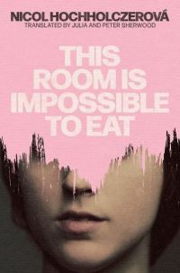 Book Cover for This Room Is Impossible to Eat by Nicol Hochholczerová