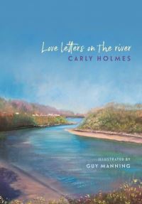 Book Cover for Love Letters on the River by Carly Holmes