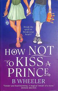 Book Cover for How Not to Kiss a Prince by B Wheeler