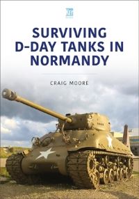 Book Cover for Surviving D-Day Tanks in Normandy by Craig Moore