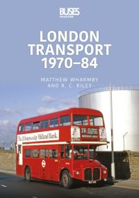 Book Cover for London Transport 1970-84 by Matthew Wharmby