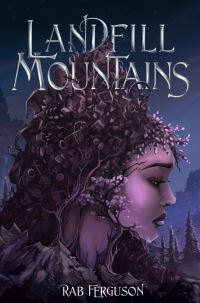 Book Cover for The Landfill Mountains by Rab Ferguson