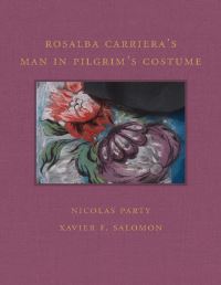 Book Cover for Rosalba Carriera's Man in Pilgrim's Costume by Nicolas Party, Xavier F Salomon, Frick Collection