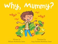 Book Cover for Why, Mummy? by Melanie NicholsonJones