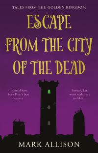 Book Cover for Escape from the City of the Dead by Mark Allison