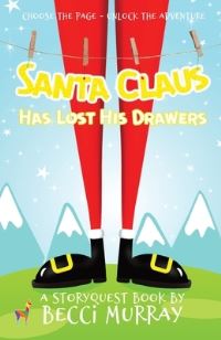 Book Cover for Santa Claus Has Lost His Drawers by Becci Murray