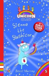 Book Cover for Sienna the Slushicorn by Becci Murray