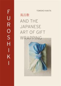 Book Cover for Furoshiki and the Japanese Art of Gift Wrapping by Tomoko Kakita